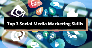 3 Social Media Marketing Skills