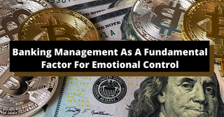 Banking Management As A Fundamental Factor For Emotional Control