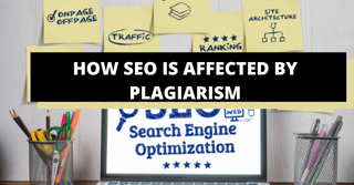 HOW SEO IS AFFECTED BY PLAGIARISM