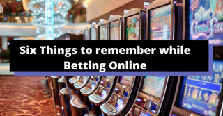 Six Things to remember while Betting Online