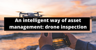 An intelligent way of asset management: drone inspection