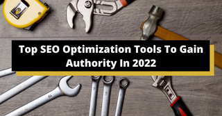 _Top SEO Optimization Tools To Gain Authority In 2022